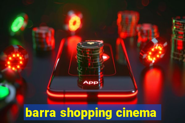 barra shopping cinema